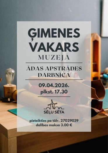 Ģimenes vakars muzejā. Ādas apstrādes darbnīca