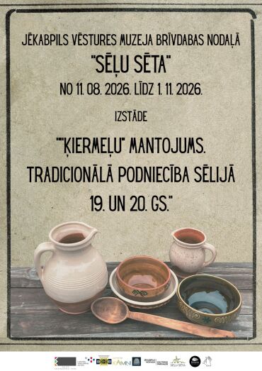 Izstāde ““Ķiermeļu” mantojums. Tradicionālā podniecība Sēlijā 19. un 20. gs.”