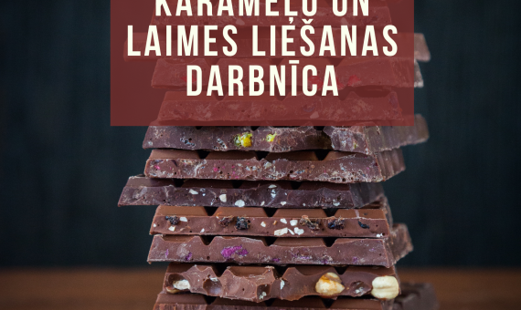 Šokolādes, karameļu un laimes liešanas darbnīca