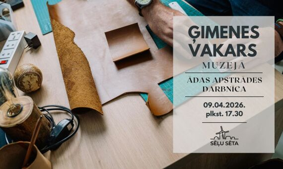 Ģimenes vakars muzejā. Ādas apstrādes darbnīca