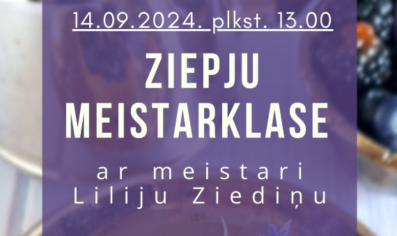 Ziepju meistarklase ar Liliju Ziediņu