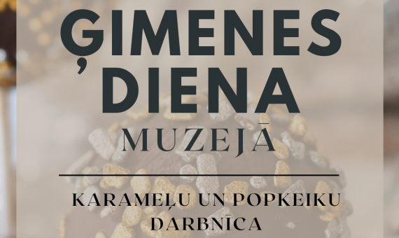 Ģimenes diena muzejā-karameļu un popkeiku darbnīca