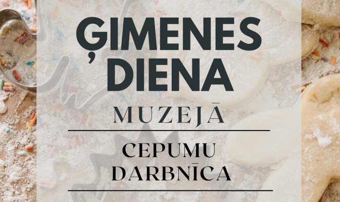 Ģimenes diena muzejā - cepumu darbnīca