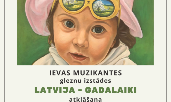  Ievas Muzikantes izstādes “Latvija - Gadalaiki” atklāšana