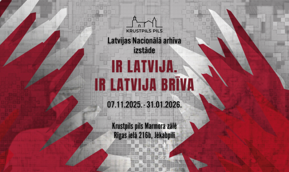 Izstāde “Ir Latvija. Ir Latvija brīva” 