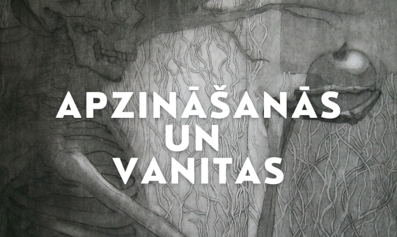 Pagarināts izstādes “Apzināšanās un Vanitas” eksponēšanas laiks