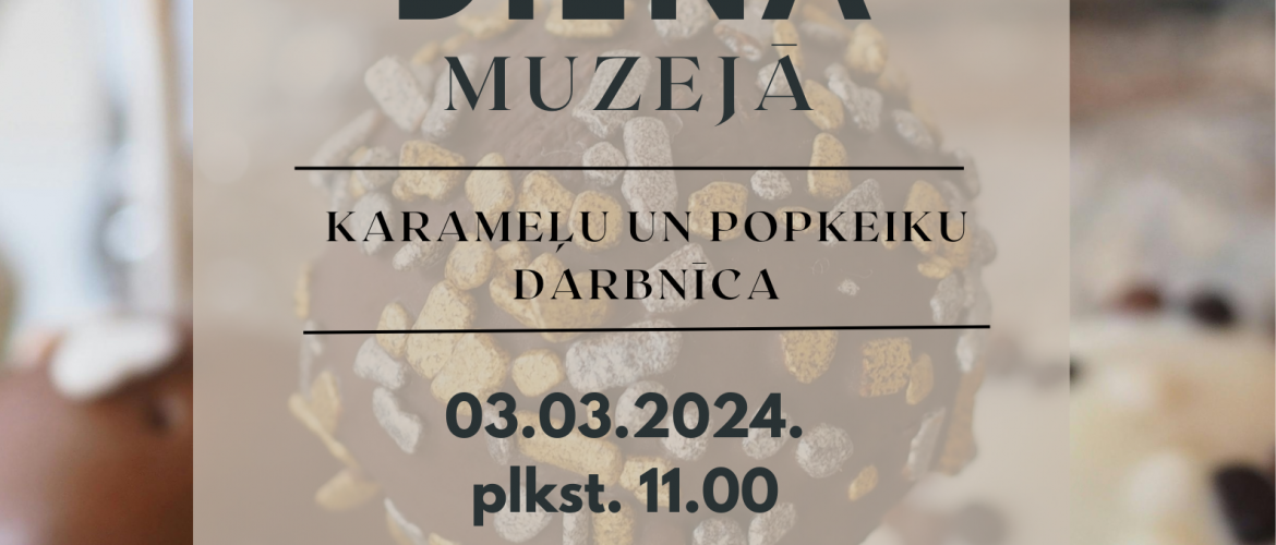 Ģimenes diena muzejā-karameļu un popkeiku darbnīca
