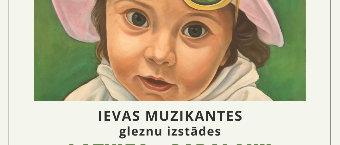  Ievas Muzikantes izstādes “Latvija - Gadalaiki” atklāšana