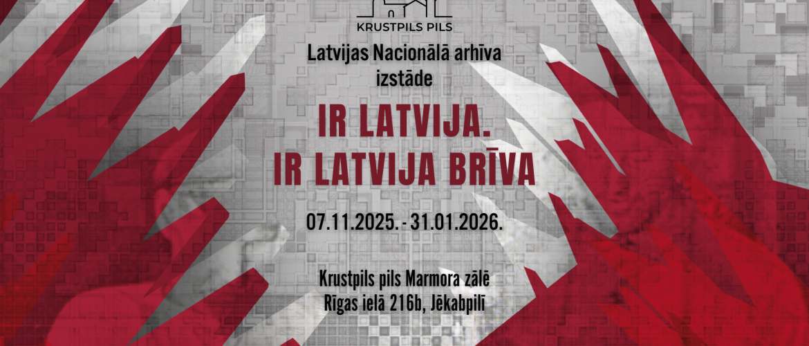 Izstāde “Ir Latvija. Ir Latvija brīva” 