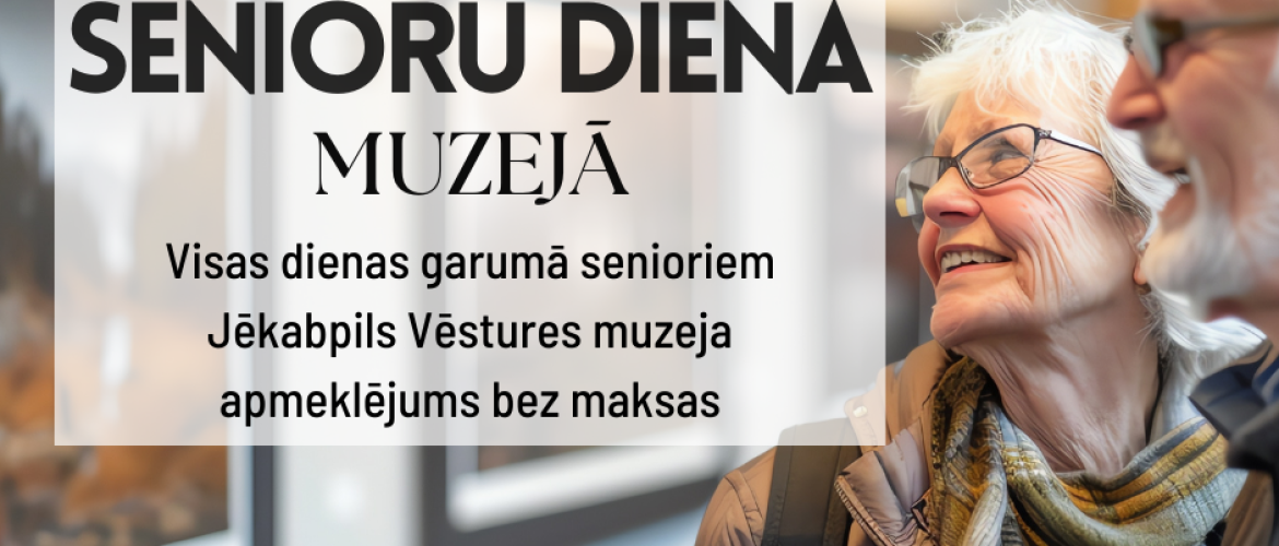 1. oktobrī acinām uz Senioru dienu muzejā