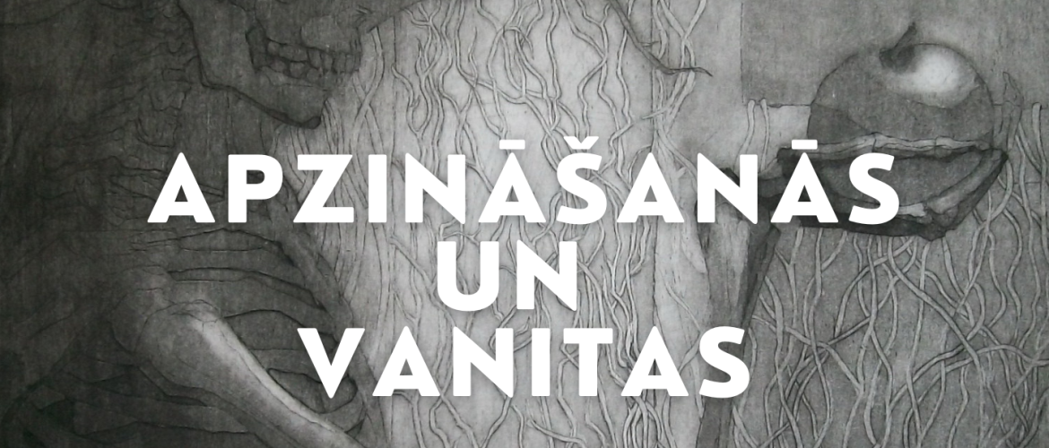 Pagarināts izstādes “Apzināšanās un Vanitas” eksponēšanas laiks